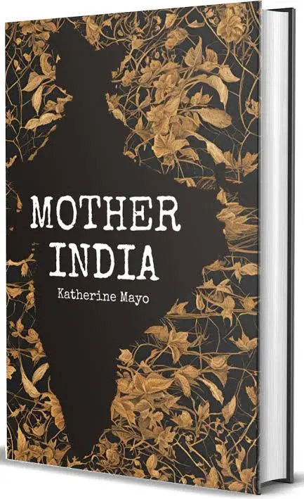 Katherine Mayo’s Mother India (1927), exploring colonial views of Indian society and British imperial rule.